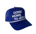 COME HOME TO JESUS ROYAL BLUE TRUCKER HAT