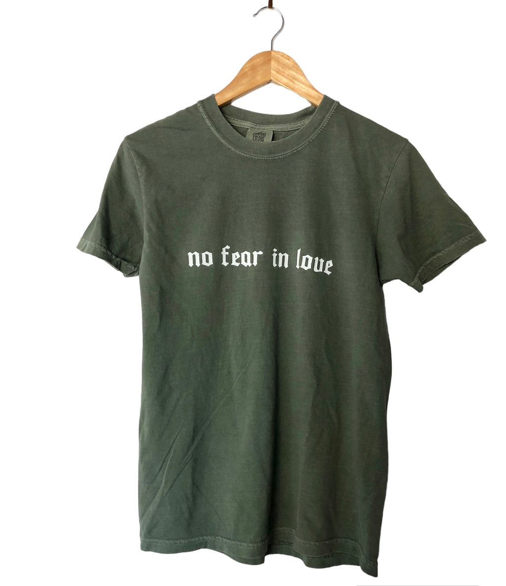 NO FEAR IN LOVE MOSS SLEEVE T-SHIRT