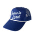 JESUS IS LORD ROYAL BLUE TRUCKER HAT
