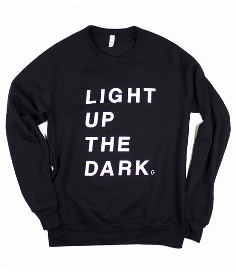 LIGHT UP THE DARK BLACK CREWNECK SWEATSHIRT