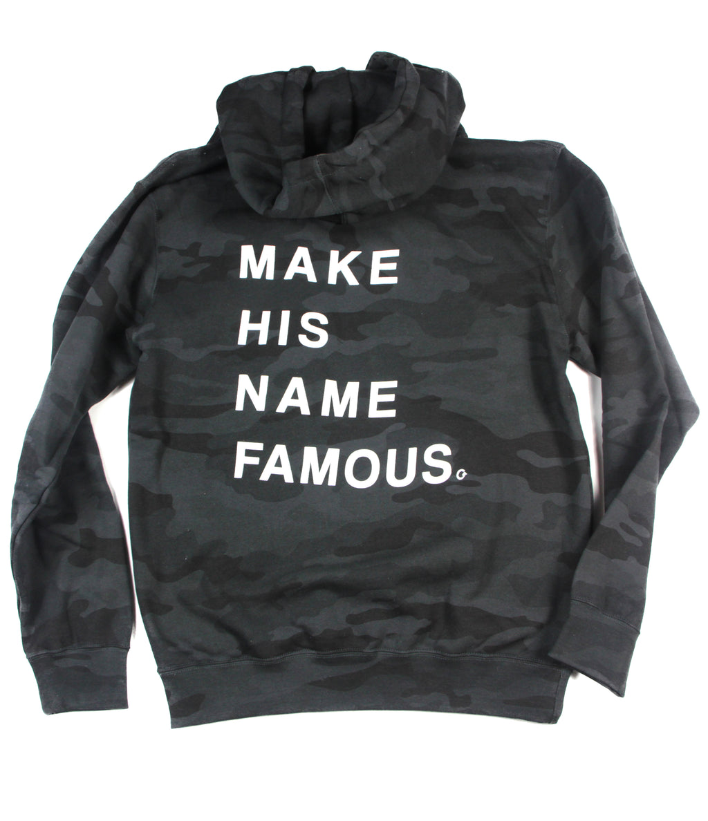 MAKE HIS NAME FAMOUS DARK CAMO HOODIE
