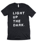 LIGHT UP THE DARK BLACK T-SHIRT