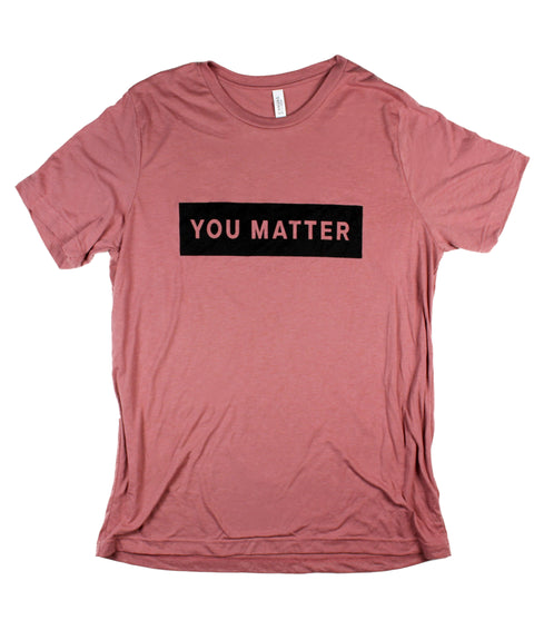 YOU MATTER MAUVE T-SHIRT