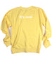 HEAVEN IT'S REAL YELLOW CREWNECK SWEATSHIRT