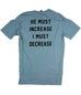 HE MUST INCREASE I MUST DECREASE SLATE BLUE TEE