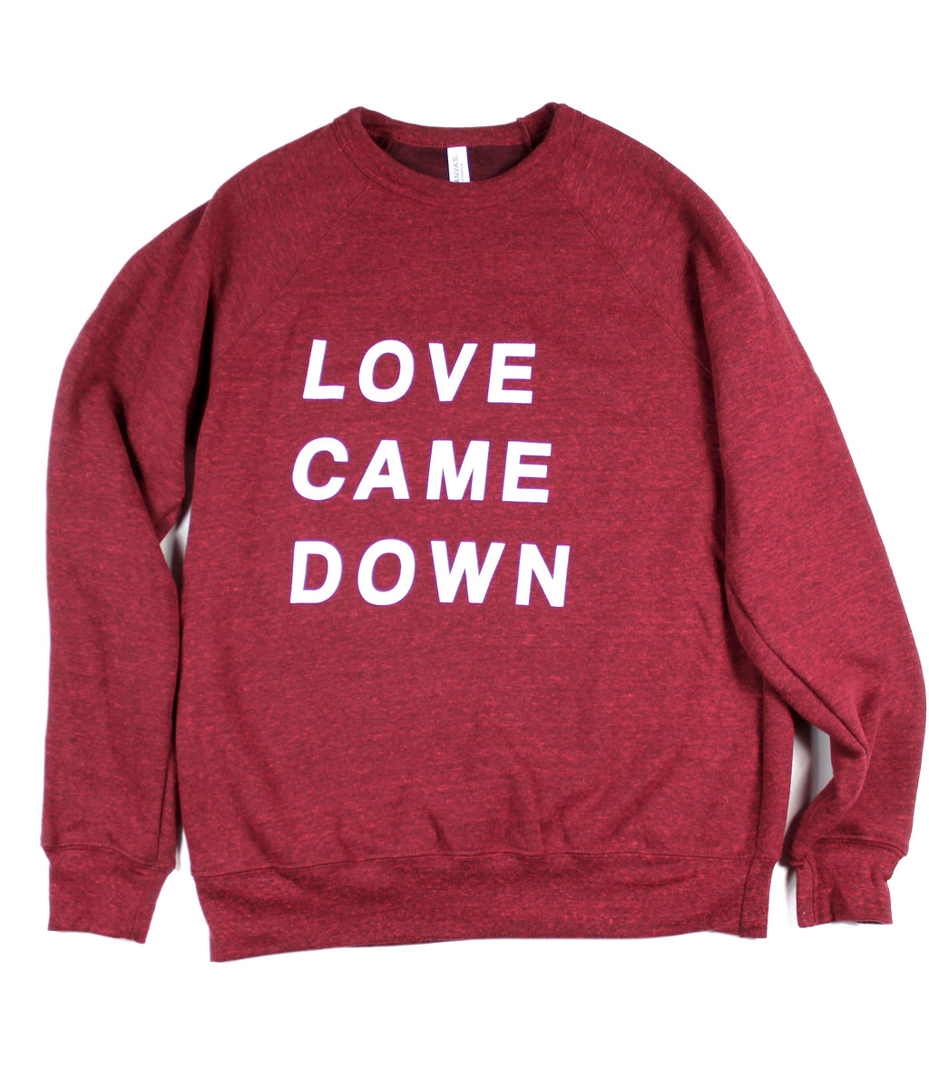 LOVE CAME DOWN CARDINAL RED CREWNECK SWEATSHIRT