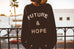 FUTURE & HOPE BLACK CREWNECK SWEATSHIRT