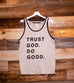 TRUST GOD. DO GOOD. GREY UNISEX RINGER TANK