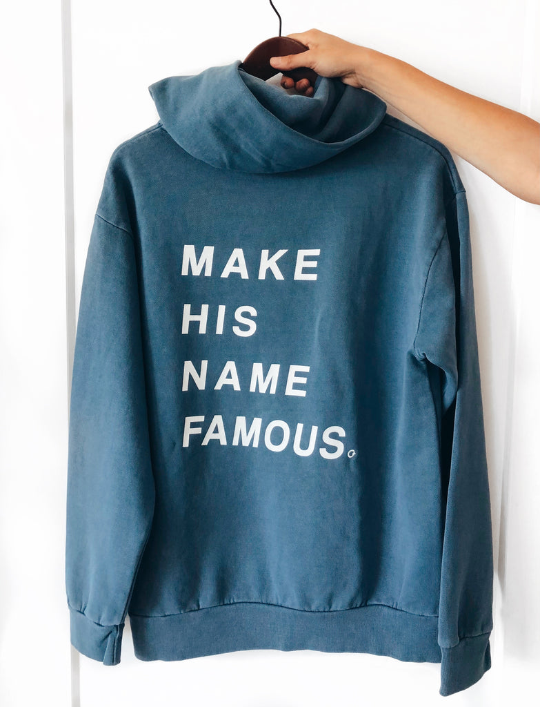 MAKE HIS NAME FAMOUS PEBBLE BLUE URBAN HOODIE