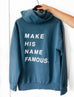 MAKE HIS NAME FAMOUS PEBBLE BLUE URBAN HOODIE