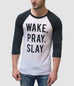 WAKE, PRAY, SLAY BASEBALL T-SHIRT