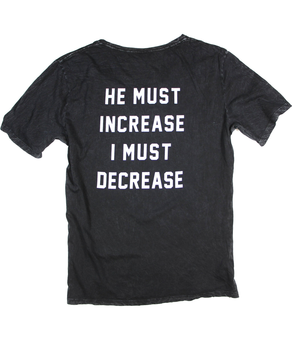 HE MUST INCREASE I MUST DECREASE WIDE NECK MINERAL WASH TEE
