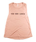 YOU ARE LOVED PEACH WOMEN'S FLOWY MUSCLE TANK