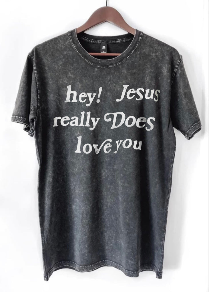 HEY! JESUS REALLY DOES LOVE YOU BLACK MINERAL WASH SLEEVE T-SHIRT