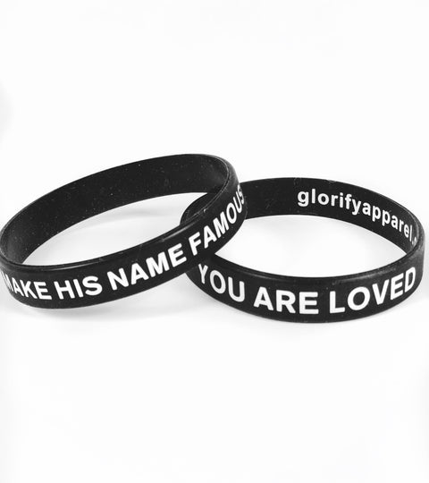 YOU ARE LOVED + MAKE HIS NAME FAMOUS WRISTBANDS