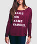 Make His Name Famous Maroon Women's Flowy Long Sleeve
