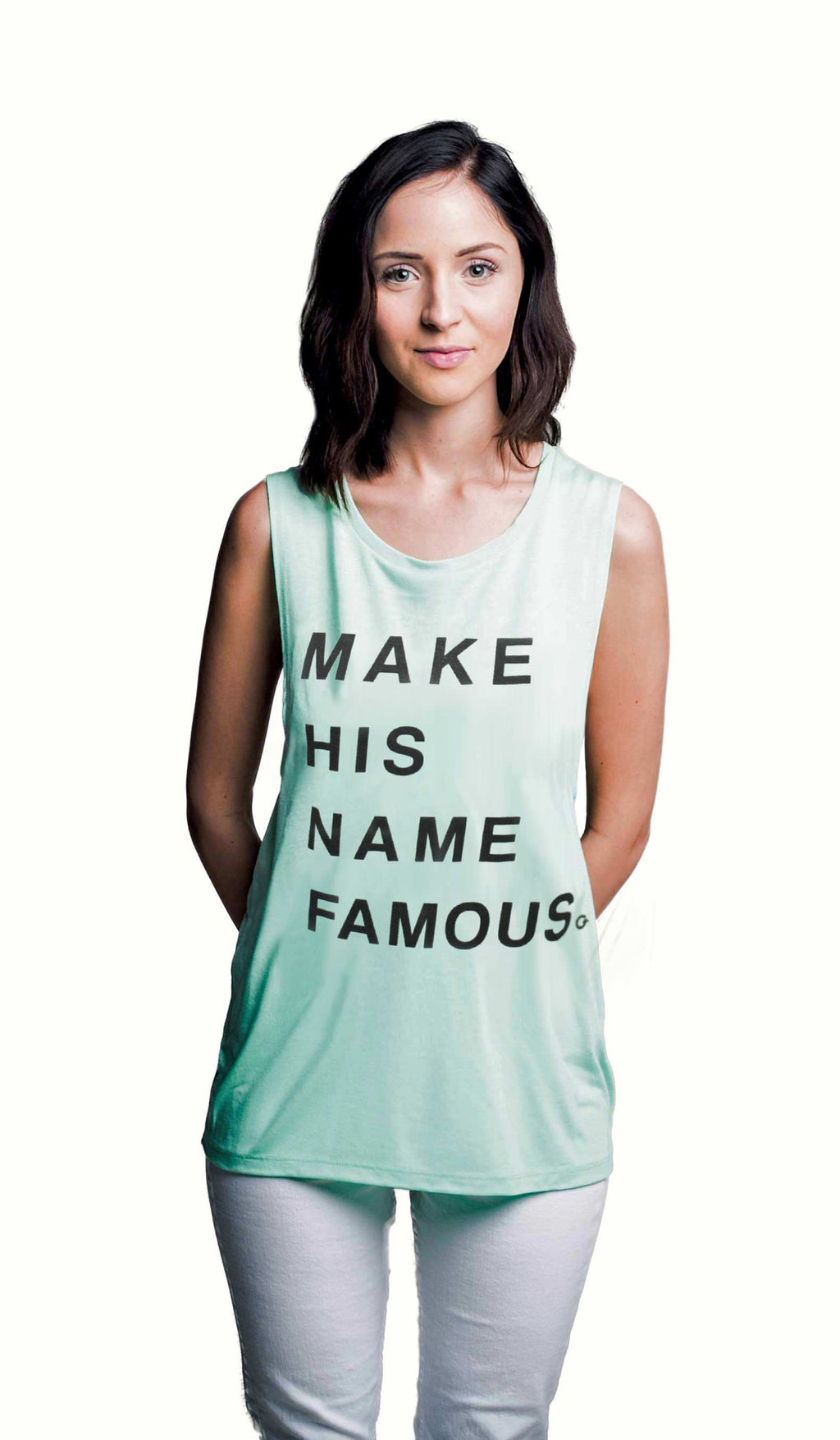 MAKE HIS NAME FAMOUS MINT WOMEN'S MUSCLE TANK