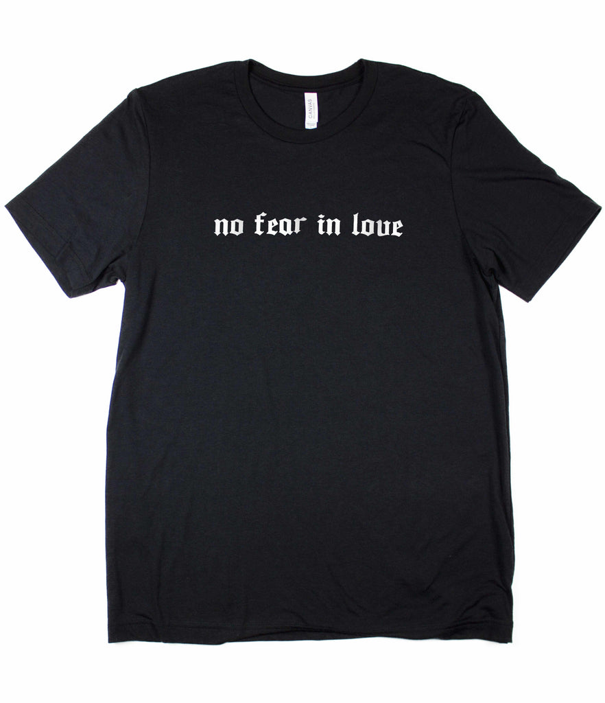 NO FEAR IN LOVE BLACK T-SHIRT